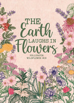 The Earth Laughs in Flowers flower seeds