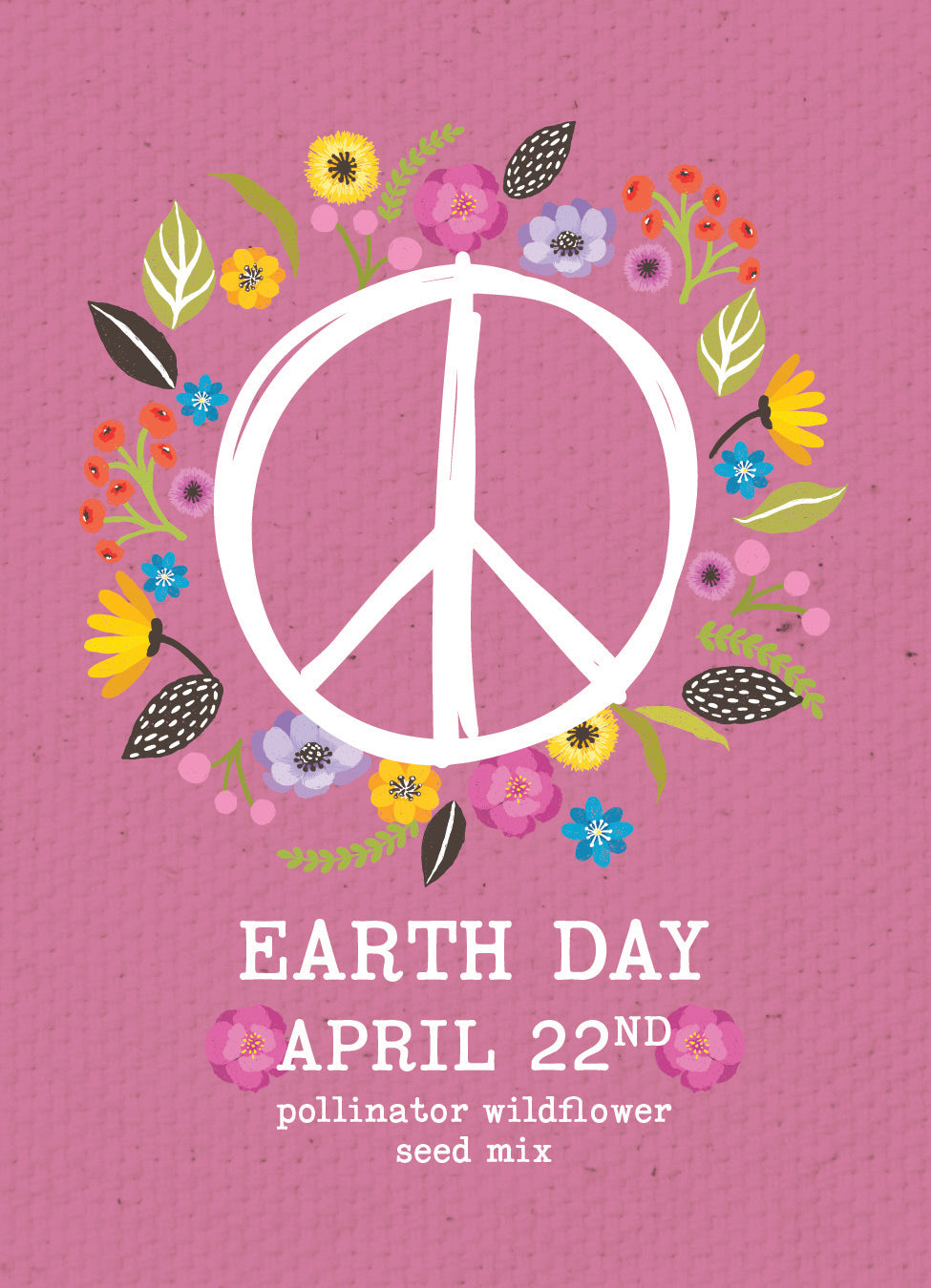 Earth Day Peace and Flowers flower seeds