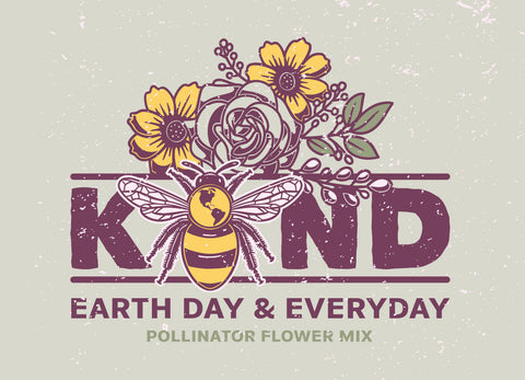 Be Kind Earth Day & Everyday -Horizontal - Pollinator WildFlower Mix Seed Packets - Bentley Seeds