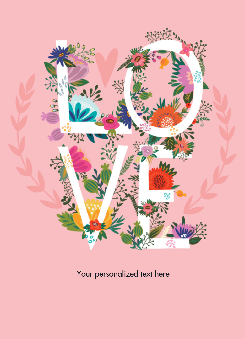 Floral design spelling 'LOVE' on a pink background with customizable text.