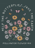 Help Butterflies, Save Earth - Pollinator Flower Seed Mix Seed Packets - Bentley Seeds