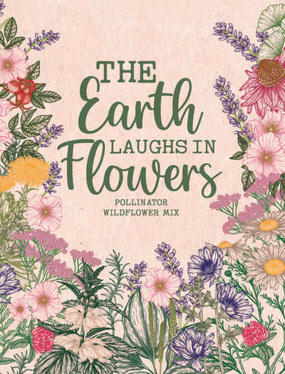 The Earth Laughs in Flowers flower seeds