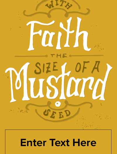 Yellow seed packet with stylized text saying 'with faith the size of a mustard seed' and a customizable label area on the front displaying placeholder text ‘enter text here’
