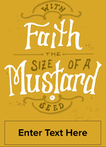 Yellow seed packet with stylized text saying 'with faith the size of a mustard seed' and a customizable label area on the front displaying placeholder text ‘enter text here’
