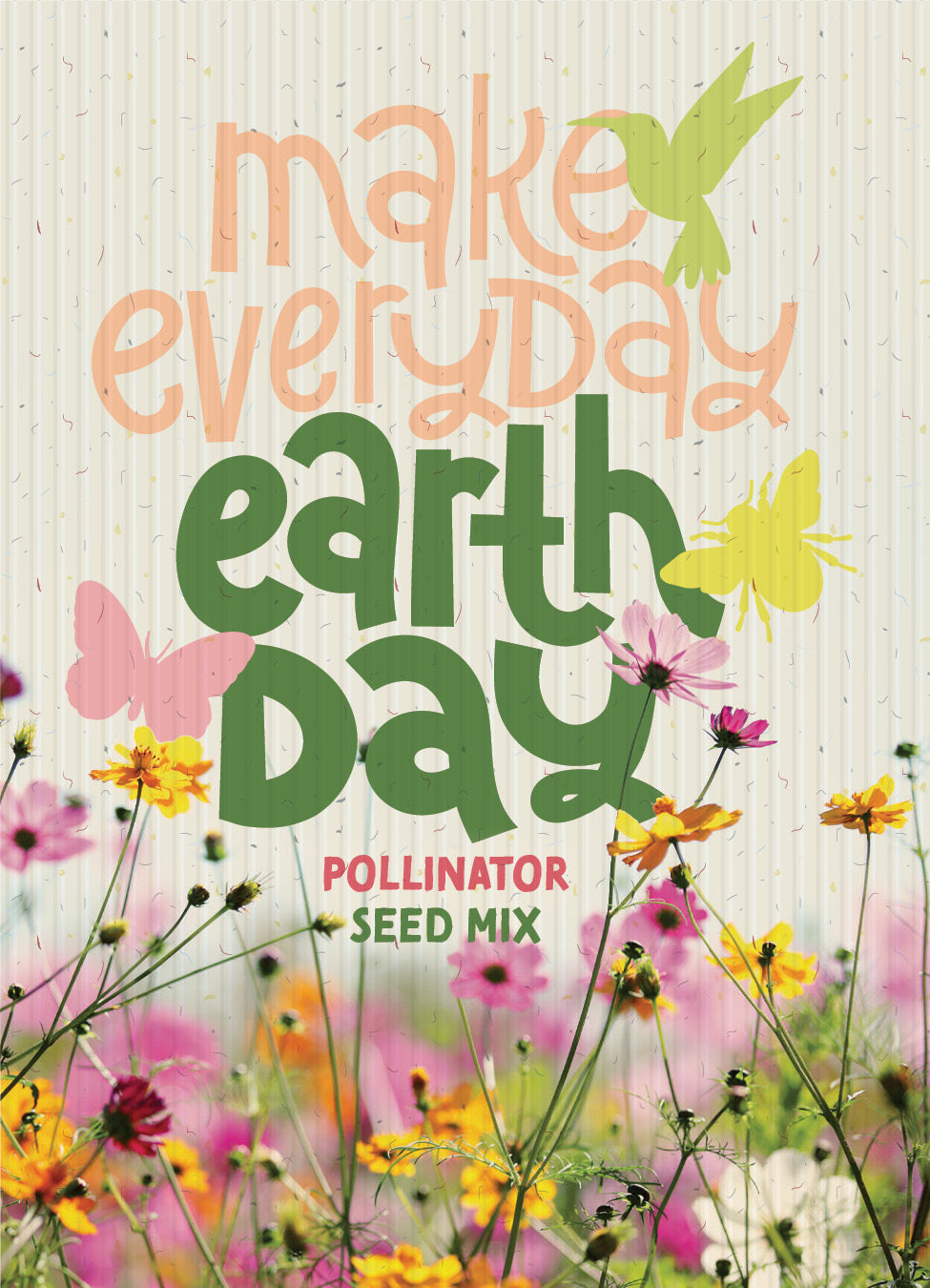 2023 Make Everyday Earth Day - Pollinator Flower Mix Seed Packets - Bentley Seeds