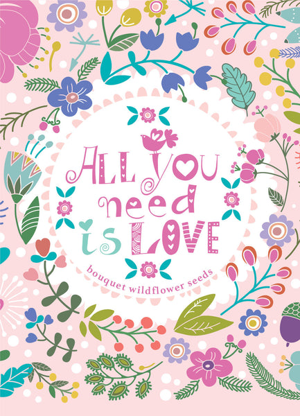 All You Need is Love - Fun - Wildflower Seed Packet - Bentley Seeds