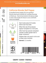 Bentley Seed - California Wonder Bell Pepper A standard sweet pepper for your garden! Nicely sized and versatile for cooking, freezing or fresh use. Can be harvested at the green stage or wait a few weeks for them to turn red! Both colors are delish!