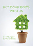 "Put Down Your Roots" Dwarf Sunflower Seed Packet - Bentley Seeds